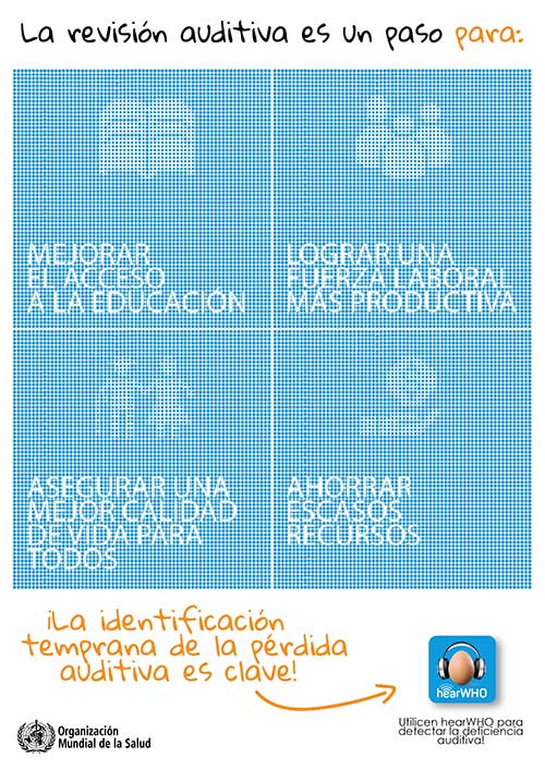 La imagen promueve el cuidado auditivo destacando beneficios: mejorar acceso a la educación, productividad laboral, calidad de vida y ahorro de recursos. Texto: ’La identificación temprana de la pérdida auditiva es clave.’ Incluye el logo ’hearWHO’ y la mención de la Organización Mundial de la Salud.