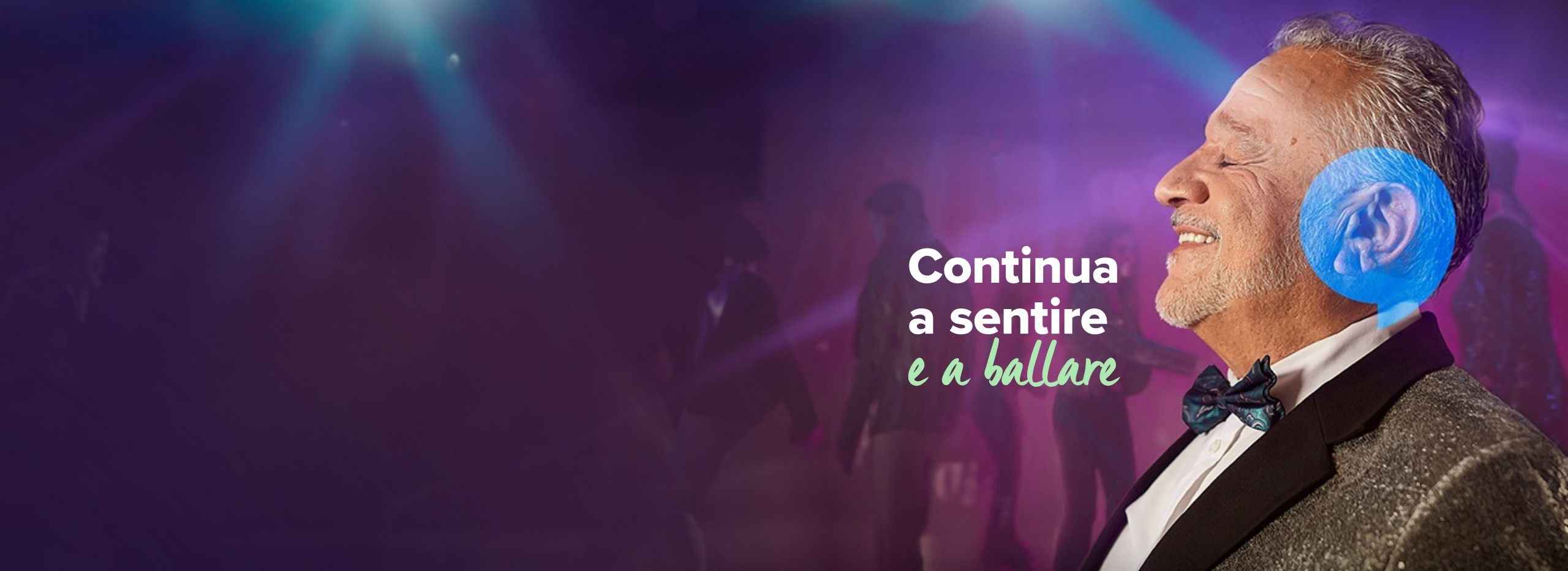 Continua a sentire e resta chi sei, campagna di sensibilizzazione sull'importanza della cura dell'udito.