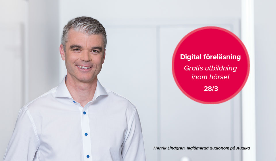  Henrik Lindgren, legitimerad audionom på Audika, erbjuder digital föreläsning om hörsel.