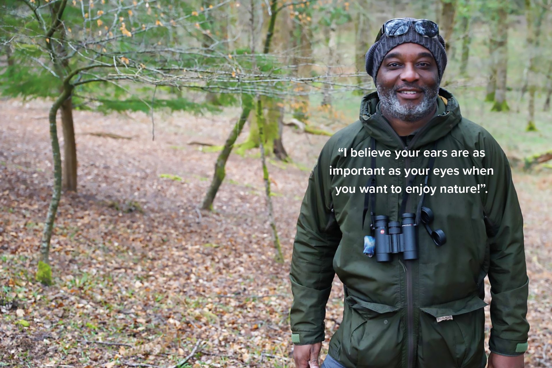 Protect your hearing and enjoy the sounds of nature.